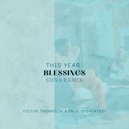 Victor Thompson - (This year)Blessings (SiiNA Remix)