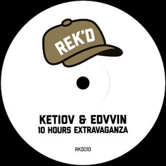 PREMIERE: Ketiov & Edvvin - 10 Hours [Rek'd]
