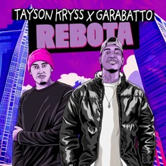 Tayson Kryss, GARABATTO - Rebota (HSTN Remix)