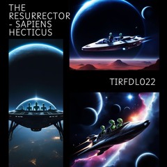 The Resurrector - Sapiens Hecticus [TIRF22]