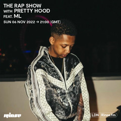 The Rap Show with Pretty Hood feat. ML - 06 November 2022