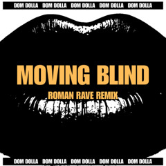 Dom Dolla - Moving Blind (Roman Rave Remix)