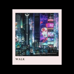 WALK (Feat. Companionless)