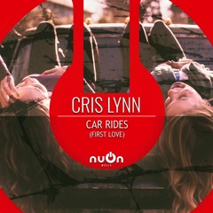 Cris Lynn - Car Rides (First Love) (nuOn RED)