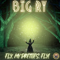 Big Ry - Fly, My Pretties, Fly! [Hard House: 150bpm]