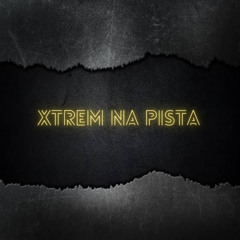 XTREM NA PISTA (Remastered 2025)