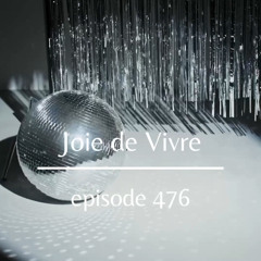 Joie de Vivre - Episode 476