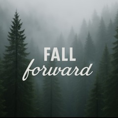 Fall Forward