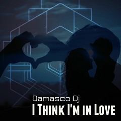 Damasco Dj - I Think I'm In Love