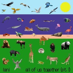 All Of Us Together (Pt. I)