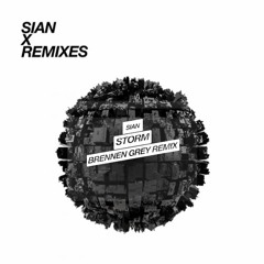 Sian - Storm [Brennen Grey Remix]