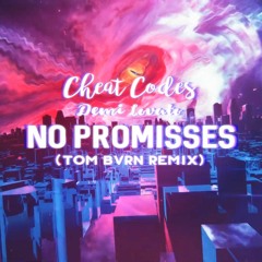 Cheat Codes ft. Demi Lovato - No Promises (TOM BVRN Remix)