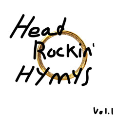 Headrockin' Hyms VOL.I
