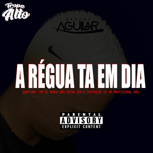 A RÉGUA TA EM DIA vs QUEM NÃO TEM AS MANHA ( DJ AGUILAR )