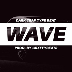 Dark Trap Type Beat 2022 - "WAVE" | Prod. GrxffyBeats