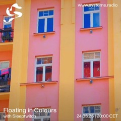 floating in colours @systems.radio | what's next