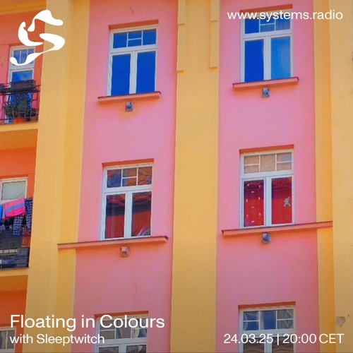 floating in colours @systems.radio | what's next