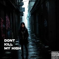 Don't KIll My High (Prod. Bel)