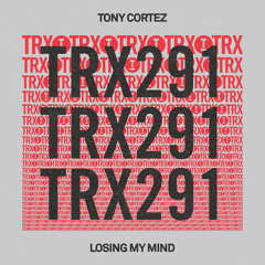 Tony Cortez - Losing My Mind