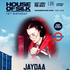 Jaydaa - Live @ House of Silk - 10th Birthday - Sat 18th Feb 2023 @ LDN East - Canning Town