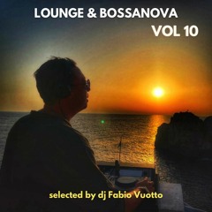 LOUNGE & BOSSANOVA COLLECTION #10 - Dj Fabio Vuotto