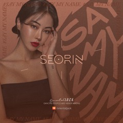 #SAYMYNAME : SEORIN