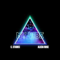 My Vibe - C. Starks & Alicia Rose