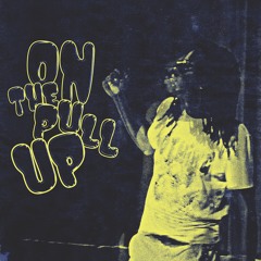 On The Pull Up (ft. Sagah & Rangerboy)