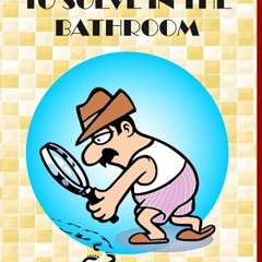 Epub✔ Crimes to solve in the bathroom