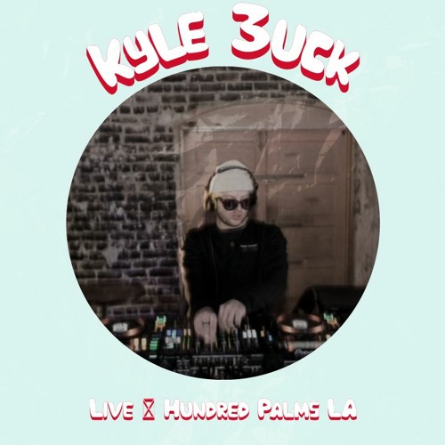 Kyle Zuck - Live @ Hundred Palms LA