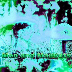 Men and Maggots  (Darklows Mix) |FREE DOWNLOAD|