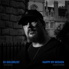1. Happy By Design - DJ Goldrust