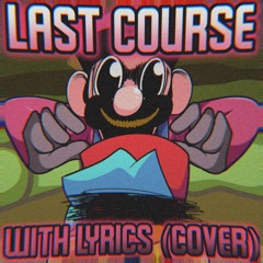 Last Course with Lyrics (Cover) - FNF Mario’s Madness V2