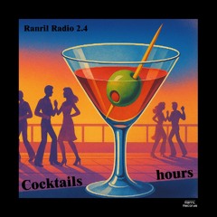 Ranril Radio 2.4 - Cocktails hours