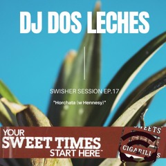 Swisher Session Ep 17: DJ Dos Leches