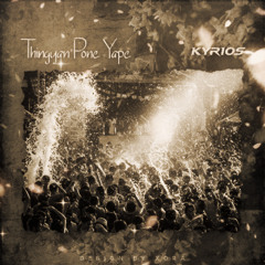 ThinGyanPoneYape - KYRIOS