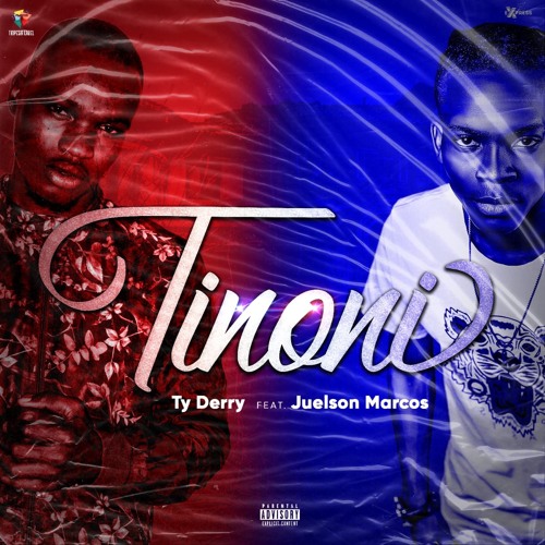 Ty Derry ft Juelson Marcos - Tinoni