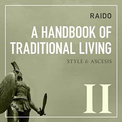 [FREE] EBOOK 🖌️ A Handbook of Traditional Living: Style & Ascesis II by  Raido,Jerem
