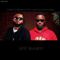 My Baby Ft Mr Kurones (Prod. by Mr Kurones)