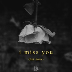 i miss you (feat. Snøw)