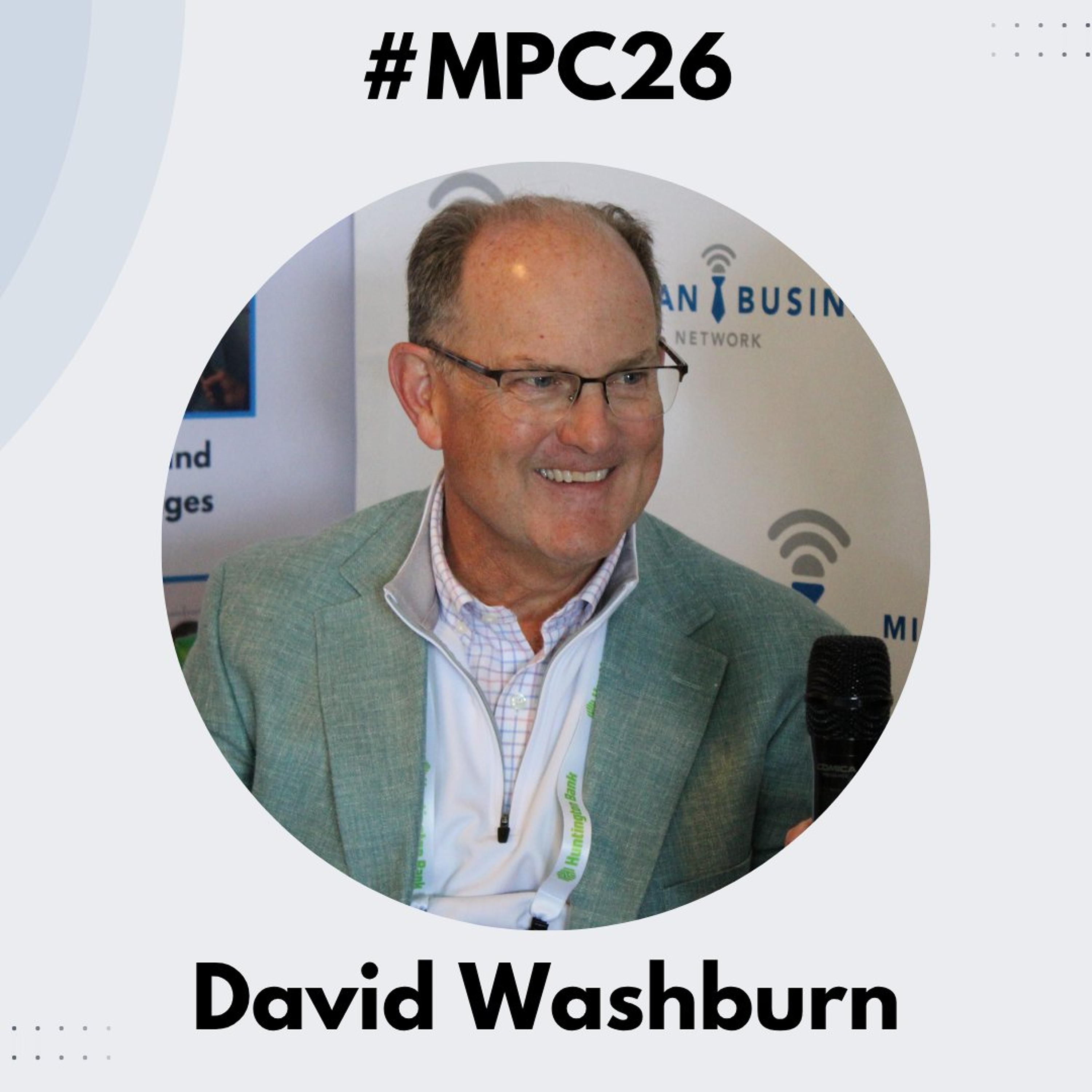 Michigan Business Beat | Mackinac Policy Conference 2026 - David Washburn, MSU Research Fdt - #MPC26 episode artwork