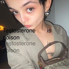 Testosterone Is Poison