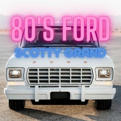 80s Ford — performed by Scotty Grand