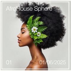 01 Afrohouse Sphere | 01.06.2025