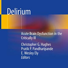 VIEW EBOOK 📬 Delirium: Acute Brain Dysfunction in the Critically Ill by  Christopher