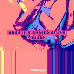 Auggië & Enrico Sturm - Bajar (Original Mix) *Premiere [MoBlack Records]
