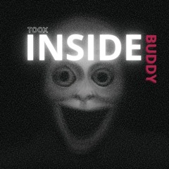 TOOX - INSIDE BUDDY [FREE DOWNLOAD]