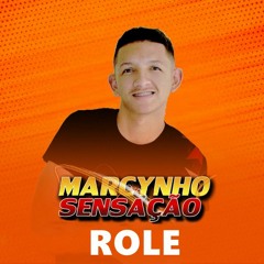 Rolê - Marcynho Sensação