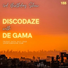 DiscoDaze #155 - 24.07.20 (3rd Birthday Show) (Guest Mix - De Gama)