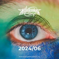 MIQROKOSMOS - # 2024/06 - MIQRO